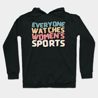 (V22) EVERYONE WATCHES WOMEN'S SPORTS Hoodie